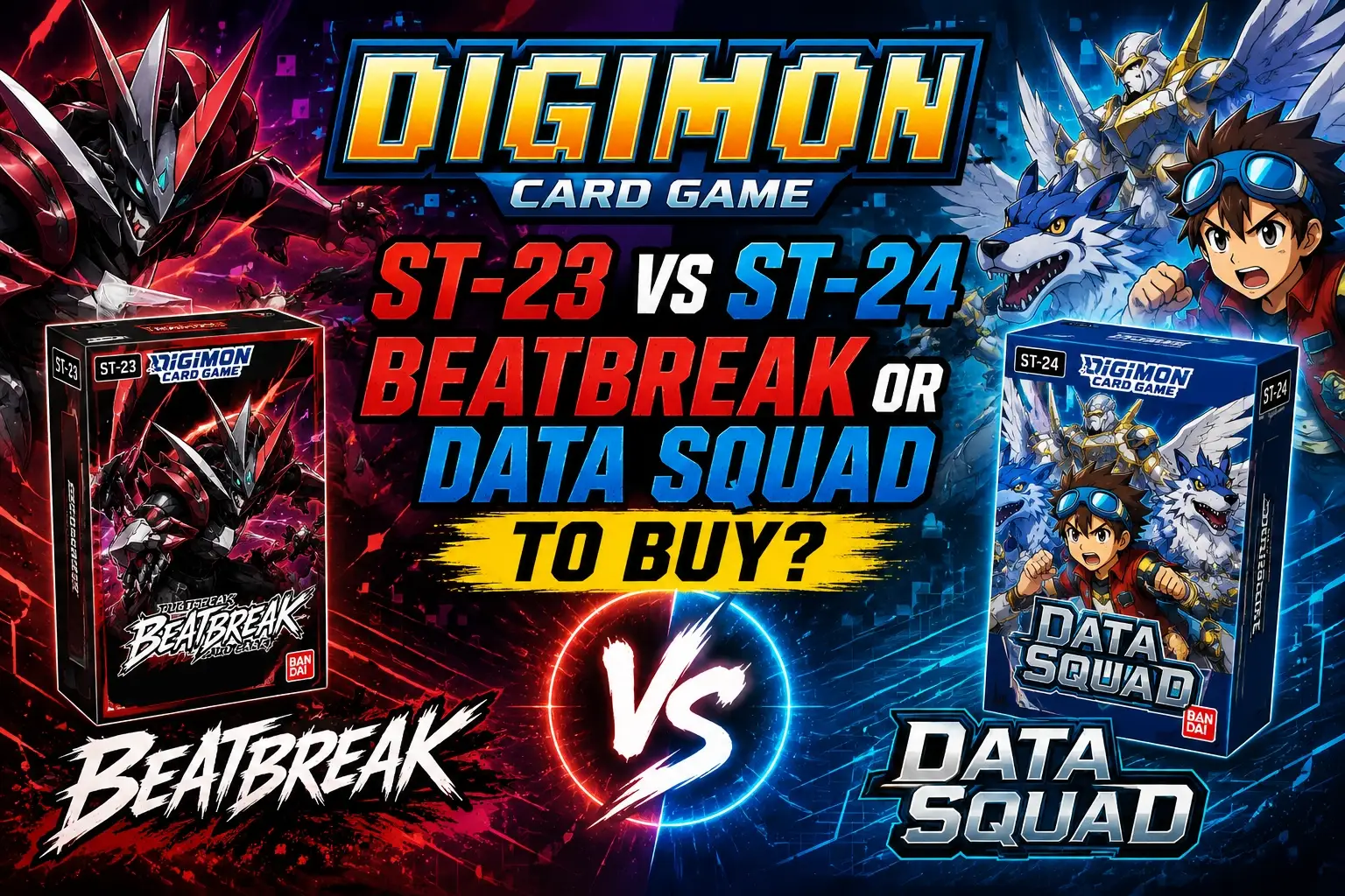 Digimon ST-23 vs ST-24: Beatbreak or Data Squad to Buy?